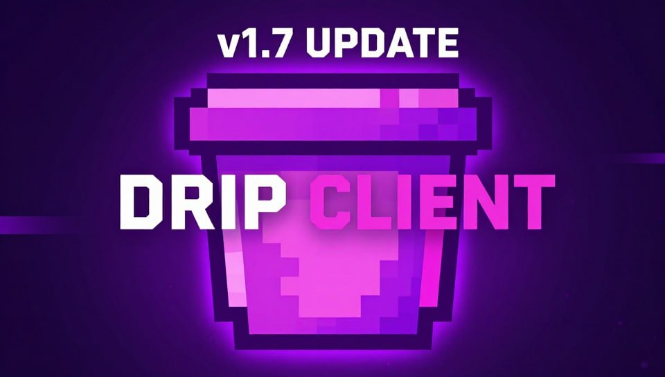 🔥 DRIP CLIENT v1.7 — GLOBAL UPDATE 🔥

APKMOD • No 