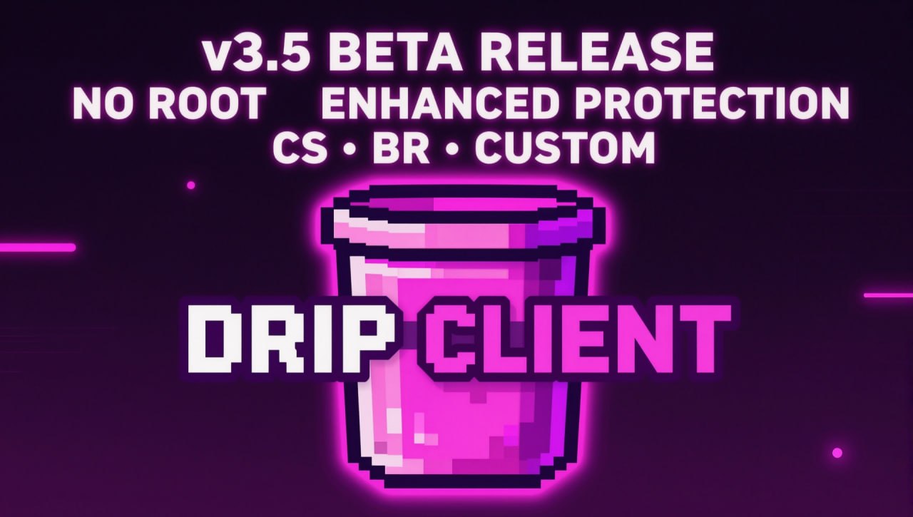 🔥 DRIPCLIENT v3.5 — BETA RELEASE 🔥

✅ No Root
✅ 